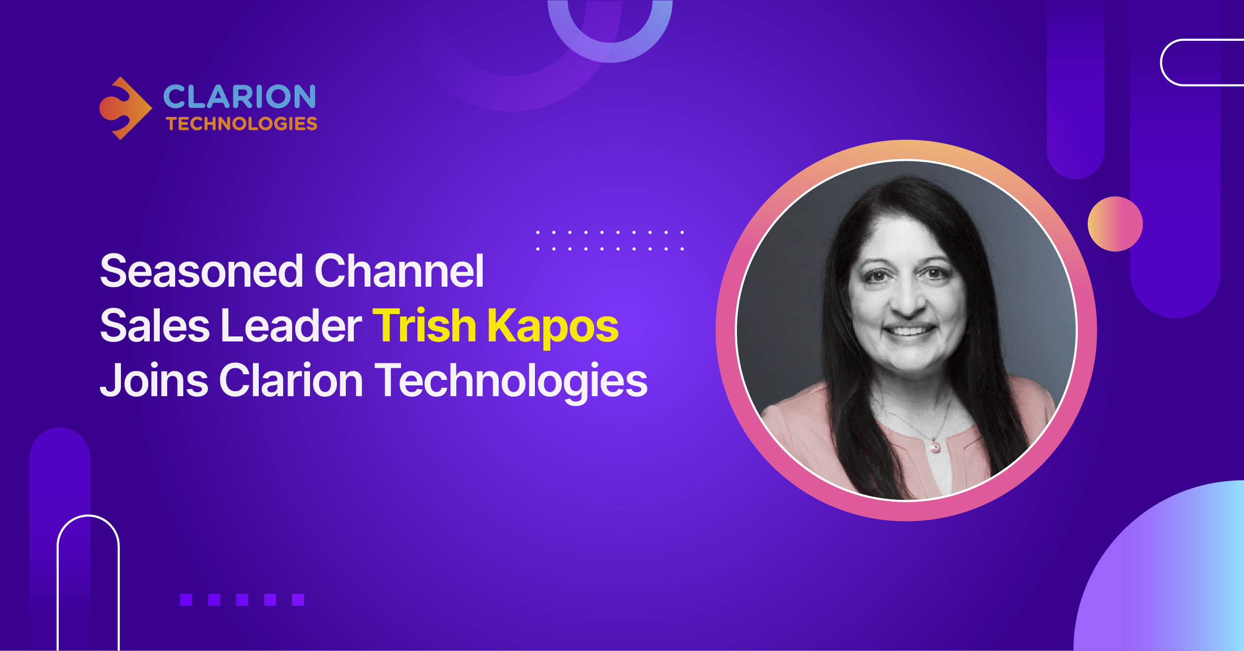 Trish Kapos – A Seasoned Channel Sales Leader with Experience in US Multinational Company, Joins Clarion Technologies