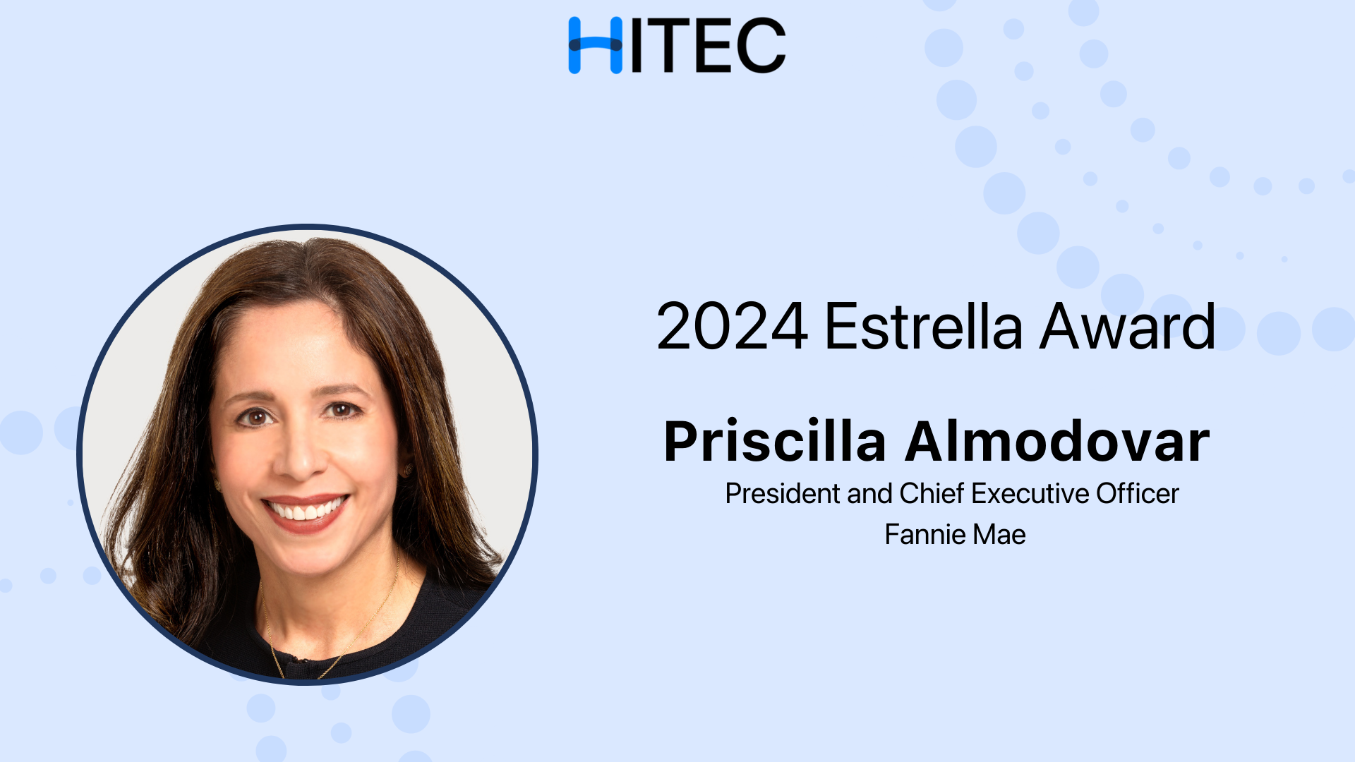 HITEC Recognizes Priscilla Almodovar, Fannie Mae President and CEO, as the 2024 HITEC Estrella Award Recipient