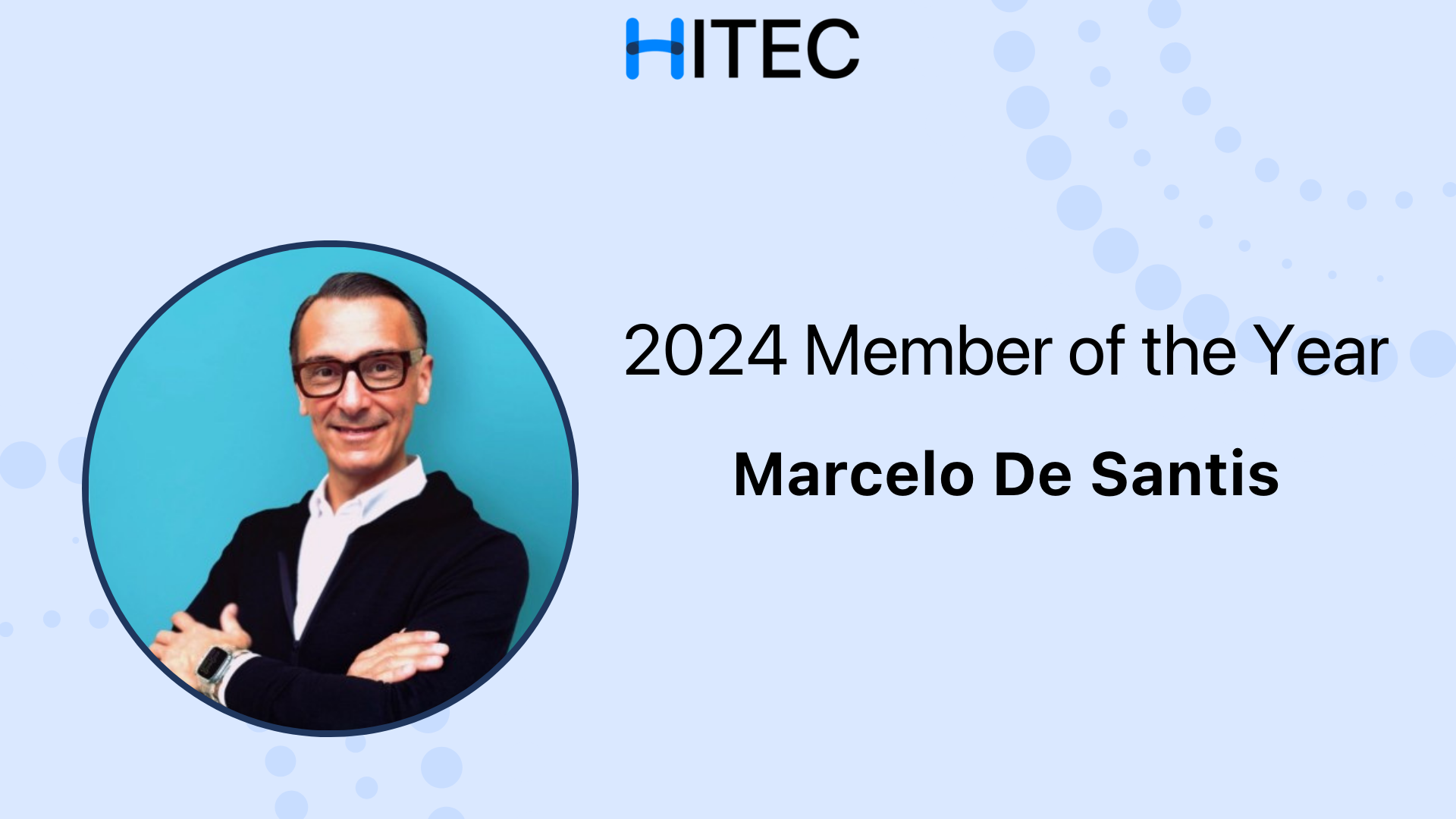 HITEC Announces Marcelo De Santis as the 2024 Member of the Year