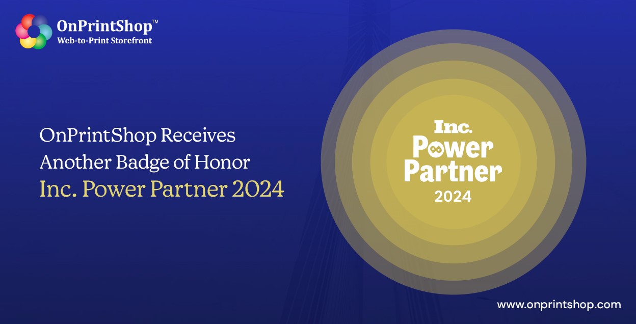 OnPrintShop Earns Inc. Power Partner Award 2024 for AI Powered W2P Innovation